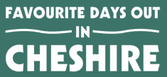 Favourite Days Out In Cheshire